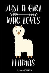 Just a Girl Who Loves Llamas Llama Journal