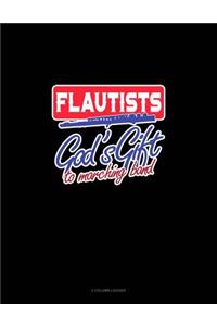 Flautists God's Gift to Marching Band