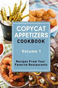 Copycat Appetizers Cookbook, Volume 1