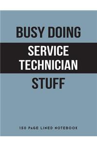 Busy Doing Service Technician Stuff