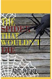 The Spider That Wouldn't Die