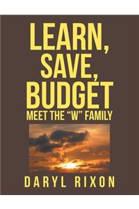 Learn, Save, Budget