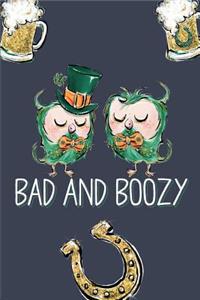 Bad and Boozy: Funny Saint Patrick's Day Journal: This Is a Blank, Lined Journal That Makes a Perfect Saint Patrick's Day Gift for Men or Women. It's 6x9 with 120 