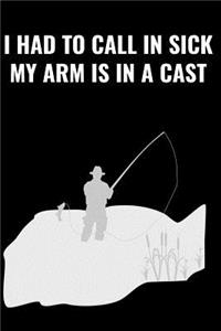 I Had to Call in Sick My Arm Is in a Cast