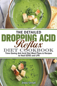 The Detailed Dropping Acid Reflux Diet Cookbook