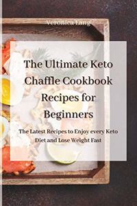 The Ultimate Keto Chaffle Cookbook Recipes for Beginners