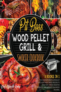 Pit Boss Wood Pellet Grill & Smoker Cookbook [3 Books in 1]