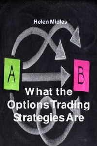 What the Options Trading Strategies Are