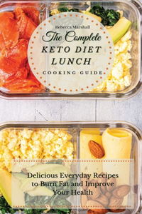 The Complete Keto Diet Lunch Cooking Guide