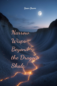 Narrow Wisps Beyond the Dragon Shale