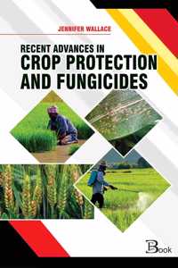 Recent Advances in Crop Protection and Fungicides