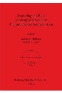 Exploring the Role of Analytical Scale in Archaeological Interpretation