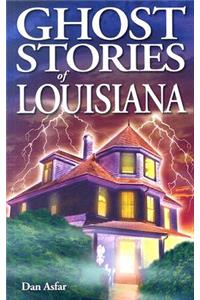 Ghost Stories of Louisiana