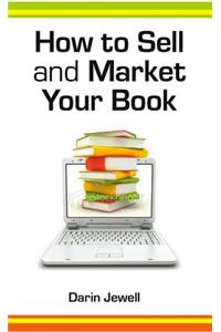 How To Sell And Market Your Book