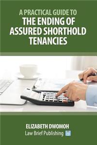 A Practical Guide to the Ending of Assured Shorthold Tenancies