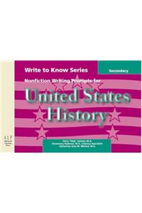 Write to Know: Nonfiction Writing Prompts for Secondary U.S. History