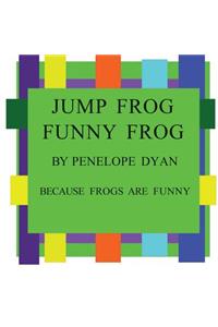 Jump Frog, Funny Frog---Because Frogs Are Funny