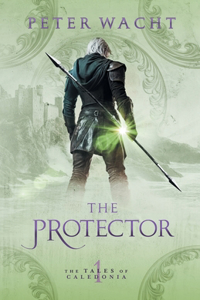 Protector: The Tales of Caledonia, Book 1