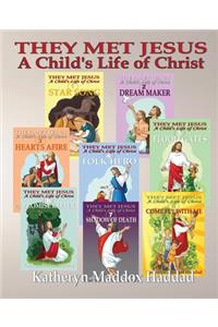 Child's Life of Christ 1-8: They Met Jesus