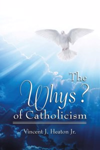 Whys? of Catholicism