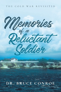 Memories of a Reluctant Soldier