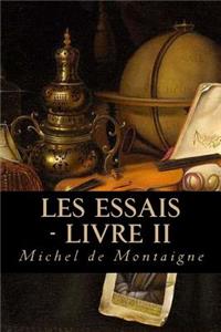 Les Essais - Livre II