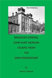 Brigadier General John Hunt Morgan Escapes from the Ohio Penitentiary