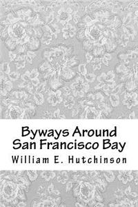 Byways Around San Francisco Bay