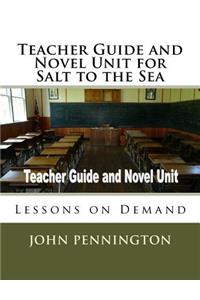 Teacher Guide and Novel Unit for Salt to the Sea