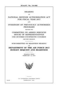 Hearing on National Defense Authorization Act for Fiscal Year 2017 and oversight of previously authorized programs before the Committee on Armed Services, House of Representatives, One Hundred Fourteenth Congress, second session