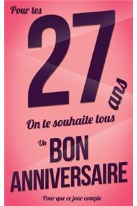 Bon anniversaire - 27 ans pour les