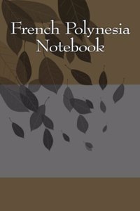 French Polynesia Notebook