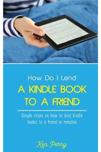 How Do I Lend a Kindle Book to a Friend