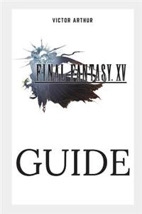 Final Fantasy XV Guide