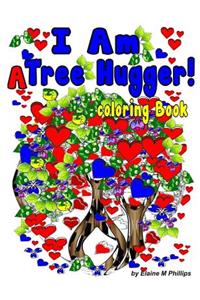I Am a Tree Hugger Coloring Book