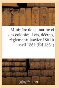 Ministère de la Marine Et Des Colonies Lois, Décrets Janvier 1861 À Avril 1864