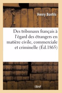 de la Compétence Des Tribunaux Français À l'Égard Des Étrangers En Matière Civile