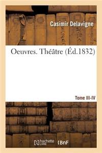 Oeuvres. Théâtre. Tome III-IV