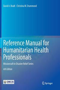 Reference Manual for Humanitarian Health Professionals