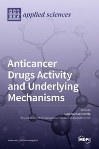 Anticancer Drugs Activity and Underlying Mechanisms