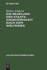 Die Regelung der Staatsangehörigkeit nach dem Weltkrieg