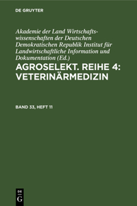 Agroselekt. Reihe 3: Tierproduktion. Band 33, Heft 11: Veterinärmedizin