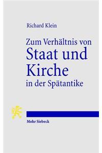 Zum Verhältnis von Staat und Kirche in der Spätantike