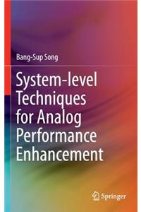 System-Level Techniques for Analog Performance Enhancement