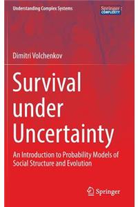 Survival Under Uncertainty