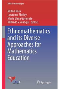 Ethnomathematics and Its Diverse Approaches for Mathematics Education
