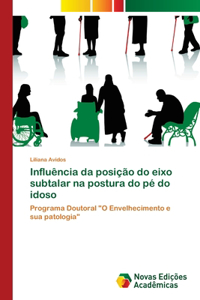 Influência da posição do eixo subtalar na postura do pé do idoso