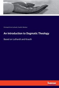 Introduction to Dogmatic Theology