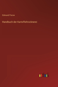 Handbuch der Kartoffeltrocknerei