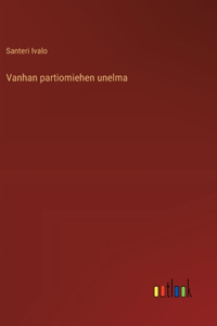 Vanhan partiomiehen unelma